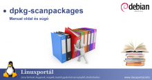 A dpkg-scanpackages linux parancs manual oldala és súgója | Linuxportál